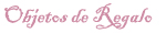 Objetos de Regalo